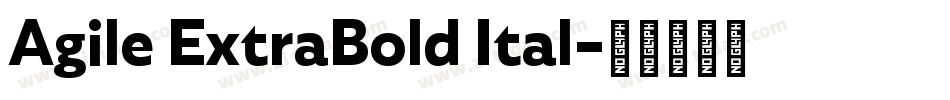 Agile ExtraBold Ital字体转换